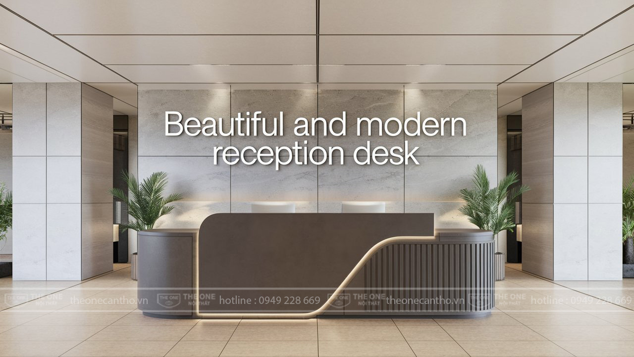 Quầy lễ tân đẹp và hiện đại.
